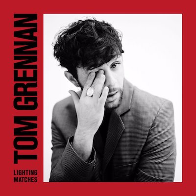 Tom Grennan Lighting Matches Air-Edel